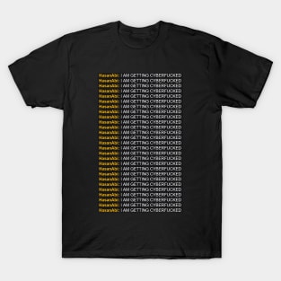Hasanabi Getting Cyberfucked T-Shirt